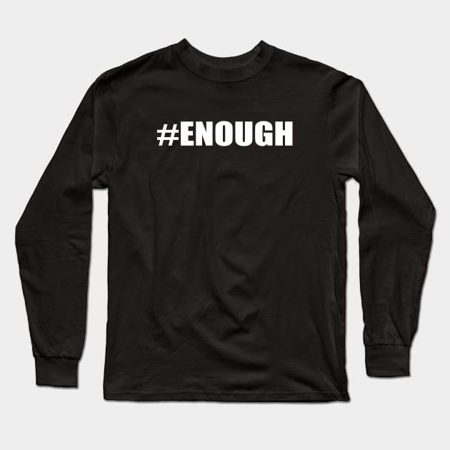 Enough Long Sleeve T-Shirt by Milaino